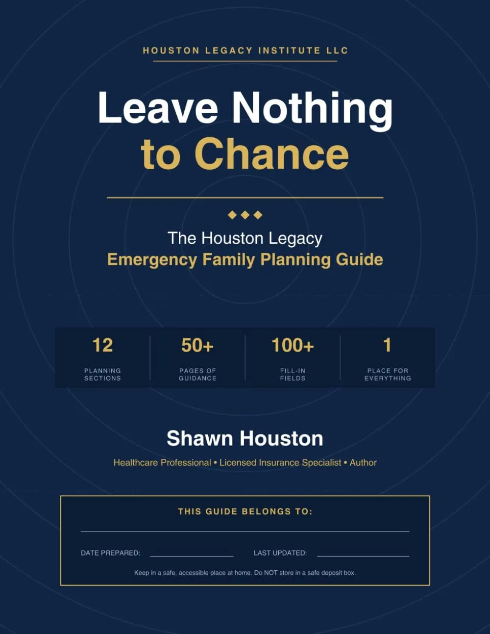 Leave Nothing to Chance: The Houston Legacy Emergency Family Planning Guide